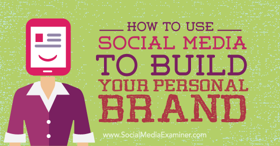 How to build your personal brand on social media 32748 - How to build your personal brand on social media?