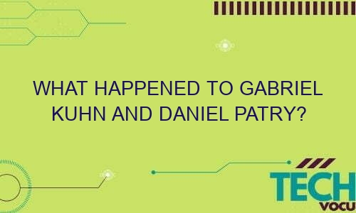 what happened to gabriel kuhn and daniel patry 34557 1 - What Happened to Gabriel Kuhn and Daniel Patry?